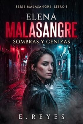 Sombras y Cenizas (Elena Malasangre 1) | E Reyes