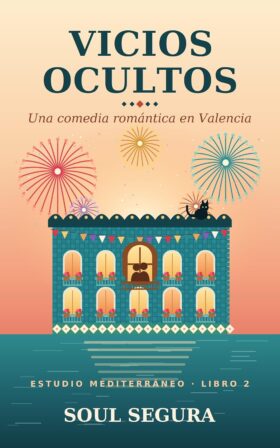Vicios ocultos (Estudio Mediterráneo 2) | Soul Segura