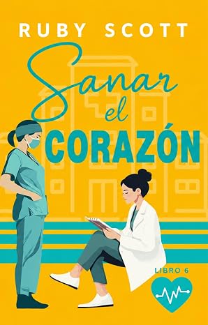 Sanar el Corazón (City General Series 6) | Ruby Scott