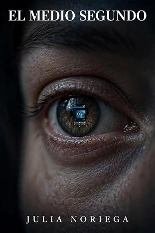 El medio segundo | Julia Noriega