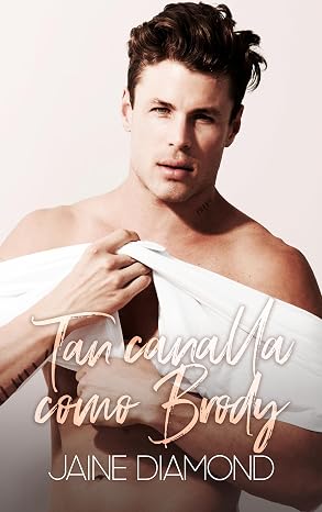 Tan canalla como Brody (Dirty: chicos malos del rock 2) | Jaine Diamond