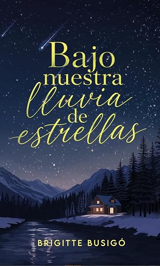 Bajo nuestra lluvia de estrellas | Brigitte Busigo