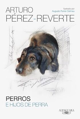 Perros e hijos de perra | Arturo Pérez-Reverte