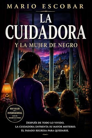 La cuidadora y la mujer de negro (La Cuidadora 4) | Mario Escobar