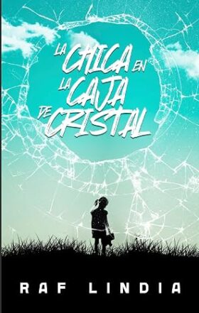 La Chica en la Caja de Cristal | Raf Lindia