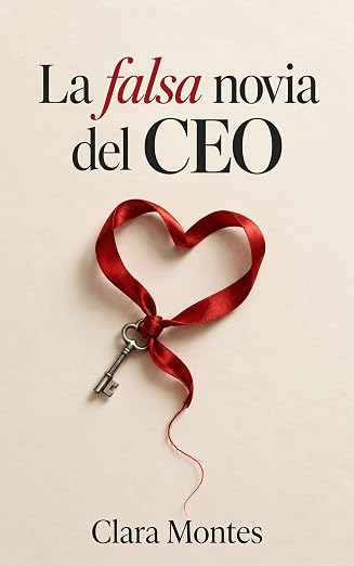 La falsa novia del CEO | Clara Montes