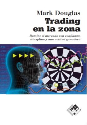 Trading en la zona | Mark Douglas