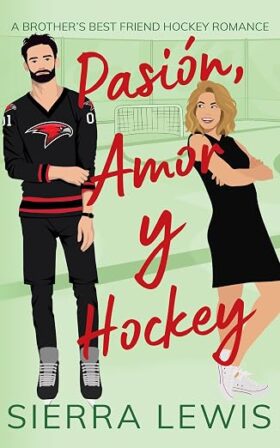 Pasión, Amor y Hockey (Amor y Hockey 4) | Sierra Lewis
