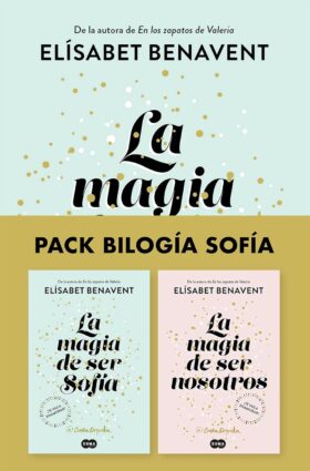 Pack Bilogía Sofía (contiene: La magia de ser Sofía | La magia de ser nosotros) | Elísabet Benavent