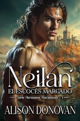 Neilan: El escocés marcado (Hermanos MacKintosh 1) | Alison Donovan