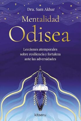 Mentalidad Odisea | Dra. Sam Akbar