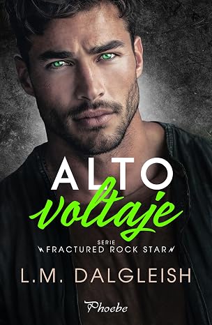 Alto voltaje (Fractured Rock Star 1) | L. M. Dalgleish