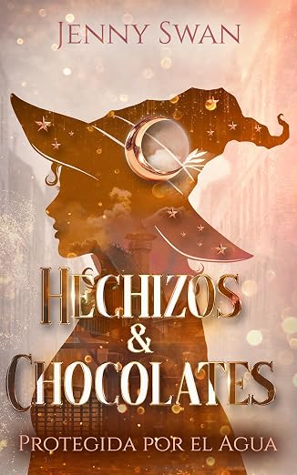 Hechizos & Chocolates: Protegida por el Agua (Pliegues del Mundo de las Brujas 4) | Jenny Swan