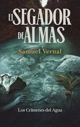 El segador de almas (Los crímenes del agua 2) | Samuel Vernal