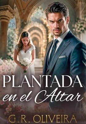 Plantada en el altar (Multimillonarios Despiadados 4) | G.R. Oliveira