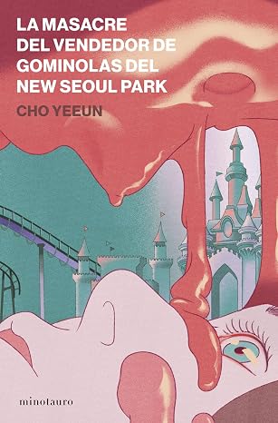 La masacre del vendedor de gominolas del New Seoul Park | Cho Yeeun