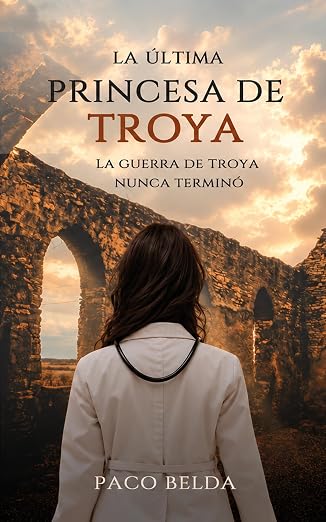 La última princesa de Troya | Paco Belda