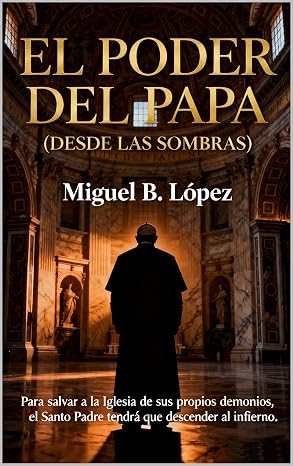 El poder del Papa | Miguel B. López
