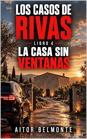 La casa sin ventanas (Los casos de Rivas 4) | Aitor Belmonte