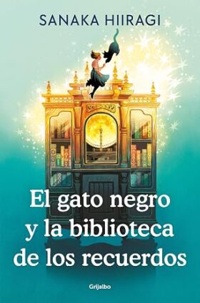 El gato negro y la biblioteca de los recuerdos | Sanaka Hiiragi