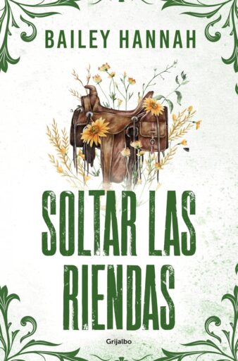 Soltar las riendas (El rancho Wells 4) | Bailey Hannah