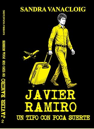Javier Ramiro: Un tipo con poca suerte  (Javier Ramiro 2) | Sandra Vanacloig