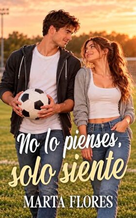 No lo pienses, solo siente | Marta Flores