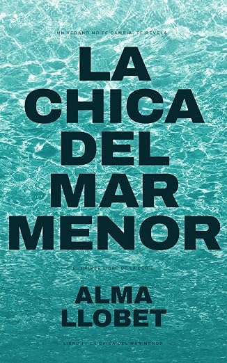 La chica del Mar Menor (La chica del Mar Menor 1) | Alma Llobet
