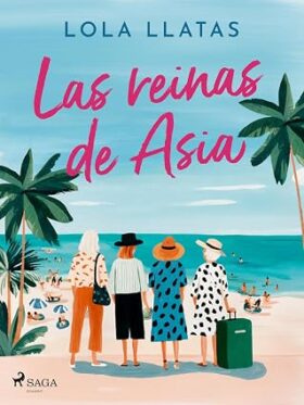 Las reinas de Asia | Lola Llatas