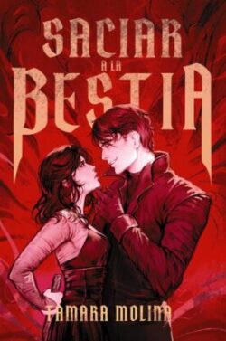 Saciar a la bestia (Saciar a la bestia 1) | Tamara Molina