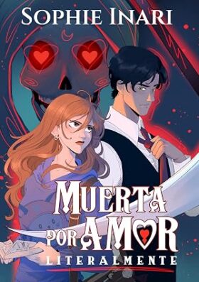 Muerta por Amor. Literalmente | Sophie Inari