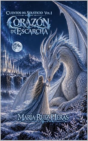 Corazón de Escarcha (Cuentos del Solsticio 1) | María Ruiz Heras