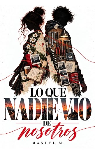 Lo que nadie vio de nosotros | Manuel M.