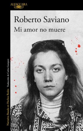 Mi amor no muere | Roberto Saviano
