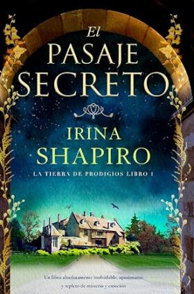 El pasaje secreto (La tierra de prodigios 1) | Irina Shapiro