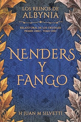 Nenders y Fango (Los Reinos de Albynia 1) | H Juan M Silvetti