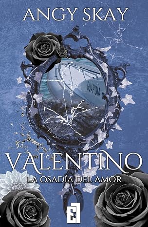 Valentino: La osadía del amor (Trilogía Valentino 1) | Angy Skay