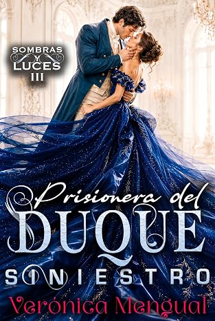 Prisionera del Duque Siniestro (Sombras y Luces 3) | Verónica Mengual