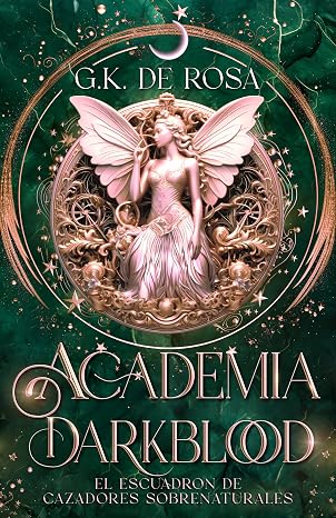 El Escuadrón de Cazadores Sobrenaturales (Academia Darkblood 2) | G. K. De Rosa