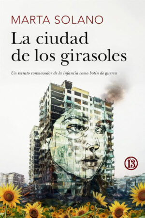 La ciudad de los girasoles | Marta Solano