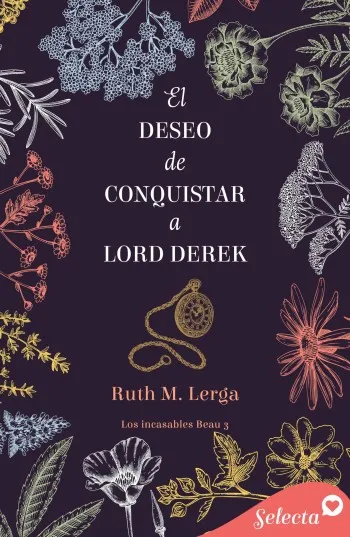 El deseo de conquistar a lord Derek (Los incasables Beau 3) | Ruth M. Lerga