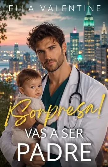 ¡Sorpresa! Vas a ser padre (¡Sorpresa! Los hermanos Rich se enamoran 1) | Ella Valentine
